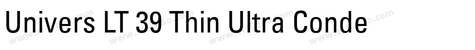 Univers LT 39 Thin Ultra Condensed字体转换
